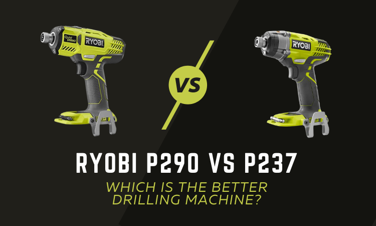 Ryobi P290 vs P237