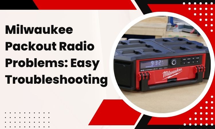 Milwaukee packout radio problems